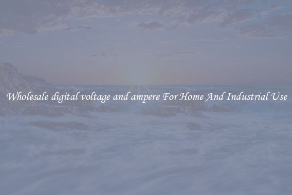Wholesale digital voltage and ampere For Home And Industrial Use