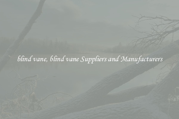 blind vane, blind vane Suppliers and Manufacturers