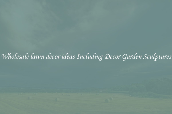 Wholesale lawn decor ideas Including Decor Garden Sculptures