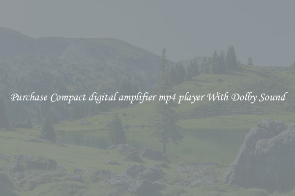 Purchase Compact digital amplifier mp4 player With Dolby Sound