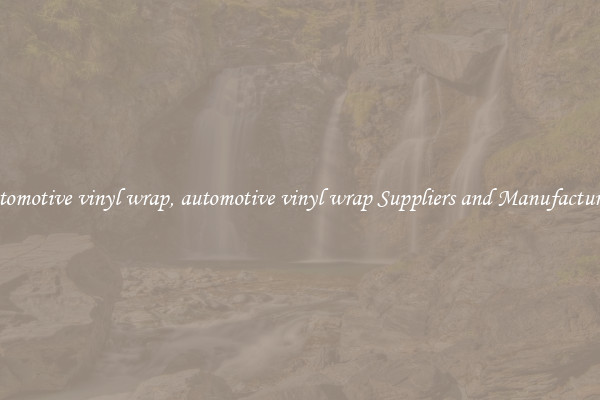 automotive vinyl wrap, automotive vinyl wrap Suppliers and Manufacturers
