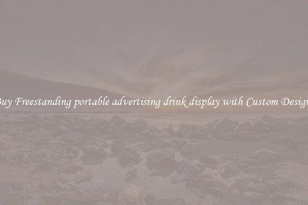 Buy Freestanding portable advertising drink display with Custom Designs