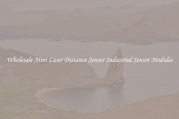 Wholesale Mini Laser Distance Sensor Industrial Sensor Modules