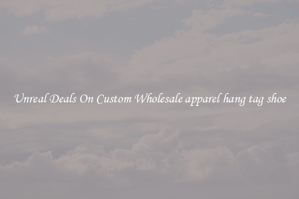 Unreal Deals On Custom Wholesale apparel hang tag shoe