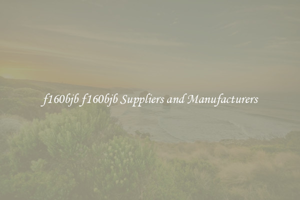 f160bjb f160bjb Suppliers and Manufacturers