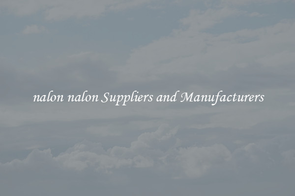 nalon nalon Suppliers and Manufacturers
