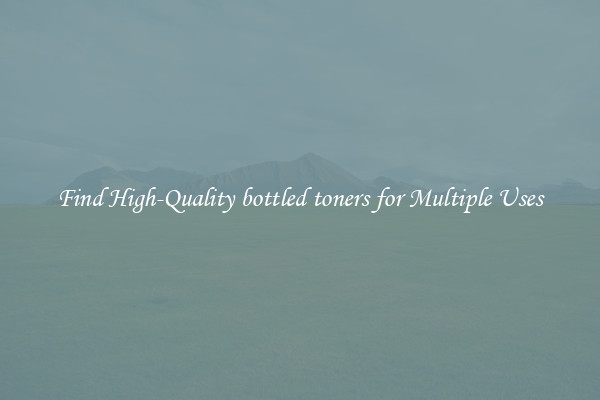 Find High-Quality bottled toners for Multiple Uses